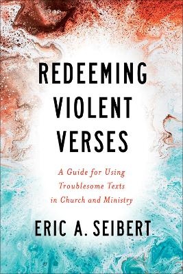 Redeeming Violent Verses - Eric A. Seibert