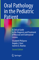 Oral Pathology in the Pediatric Patient - Philipone, Elizabeth; Yoon, Angela J.; Koutlas, Ioannis G.