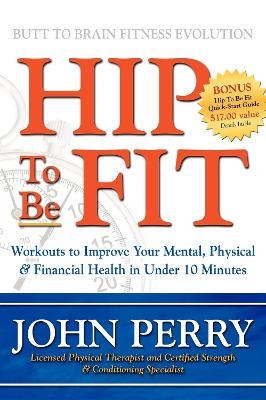 Hip to Be Fit - John Perry