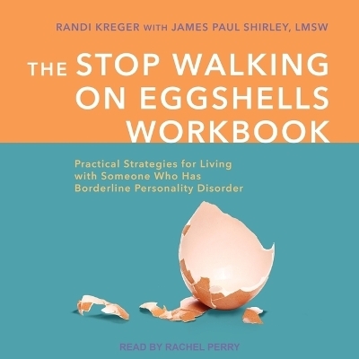 The Stop Walking on Eggshells Workbook - Randi Kreger