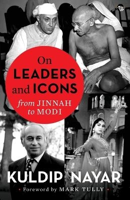 On Leaders and Icons - Kuldip Nayar