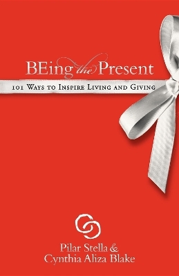 Being the Present - Pilar Stella, Cynthia Aliza Blake