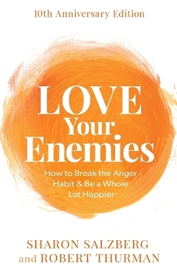 Love Your Enemies (10th Anniversary Edition) - Sharon Salzberg, Robert Thurman