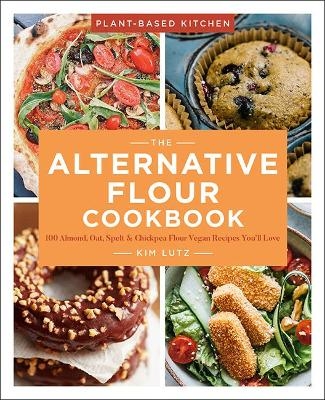 The Alternative Flour Cookbook - Kim Lutz