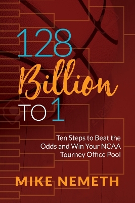 128 Billion to 1 - Mike Nemeth