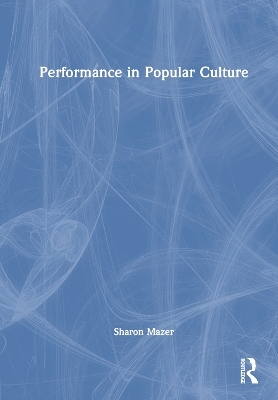 Performance in Popular Culture - Sharon Mazer