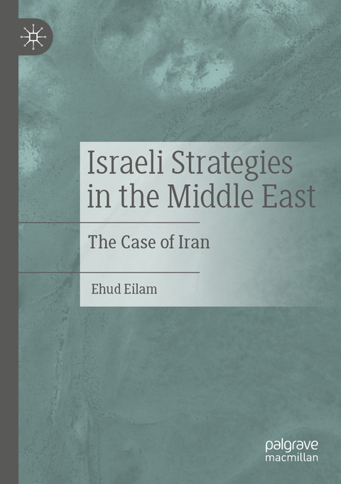 Israeli Strategies in the Middle East - Ehud Eilam