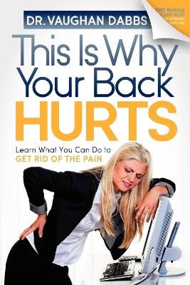 This is Why Your Back Hurts - Vaughan Dabbs