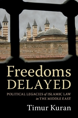 Freedoms Delayed - Timur Kuran