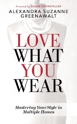 Love What You Wear - Alexandra Suzanne Greenawalt