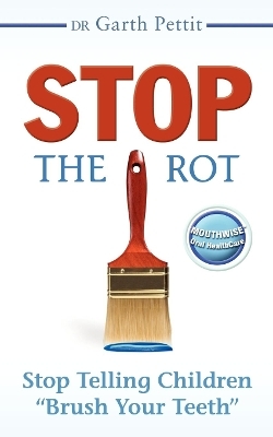 Stop the Rot - Garth Pettit