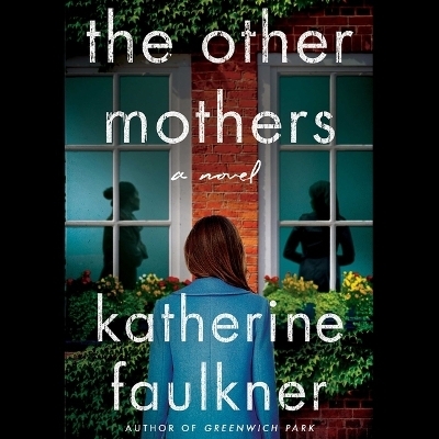 The Other Mothers - Katherine Faulkner