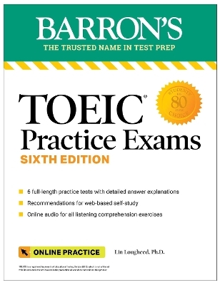 TOEIC Practice Exams: 6 Practice Tests + Online Audio, Sixth Edition -  Barron's Educational Series, Lin Lougheed