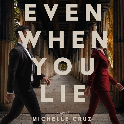 Even When You Lie - Michelle Cruz