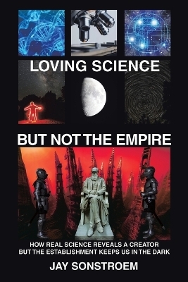 Loving Science - but Not the Empire - Jay Sonstroem