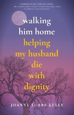 Walking Him Home - Joanne Tubbs Kelly