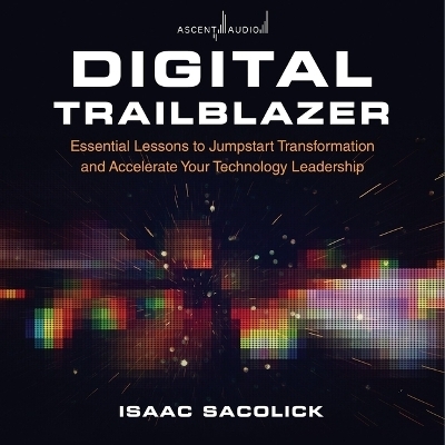 Digital Trailblazer - Isaac Sacolick