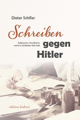 Schreiben gegen Hitler - Dieter Schiller