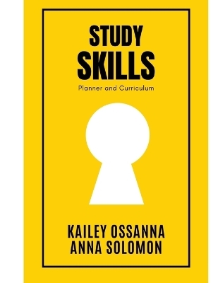 Study Skills - Anna Solomon, Kailey Ossanna