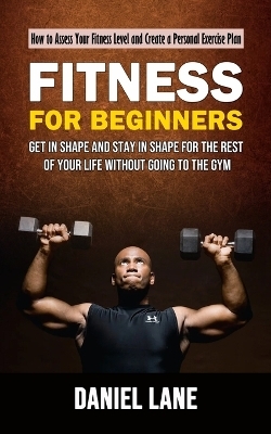 Fitness for Beginners - Daniel Lane