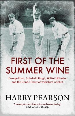 First of the Summer Wine - Harry Pearson