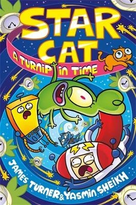 Star Cat: A Turnip in Time! (a Phoenix Comic Book) - James Turner, Yasmin Sheikh