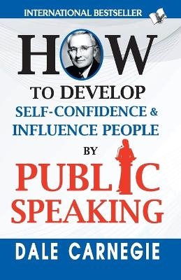 How to Develop Self-Confidence & Influence People by Public Speaking - Dale Carnegie