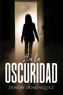 En la oscuridad -  Zenon Domínquez