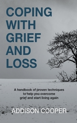 Coping With Grief And Loss - Addison Cooper