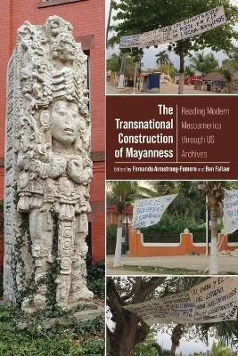 The Transnational Construction of Mayanness - 