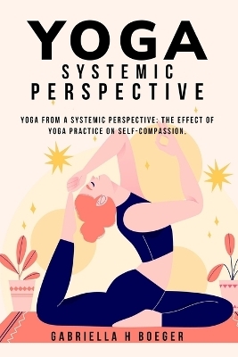 Yoga from a systemic perspective - Gabriella H Boeger