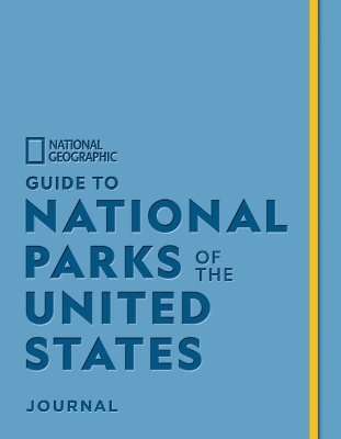 National Geographic Guide to National Parks of the United States Journal -  National Geographic