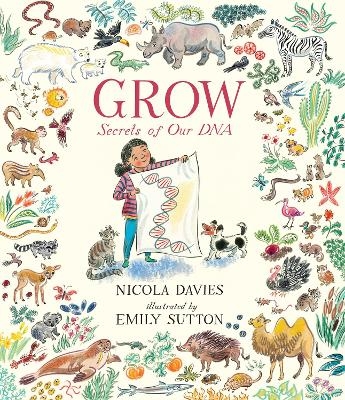 Grow: Secrets of Our DNA - Nicola Davies