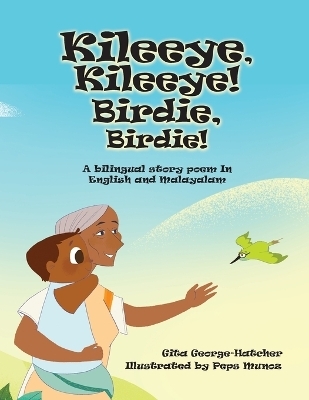 Kileeye, Kileeye! Birdie, Birdie! - Gita George-Hatcher