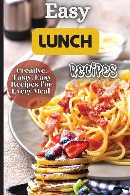 Easy Lunch Recipes - Emily Soto