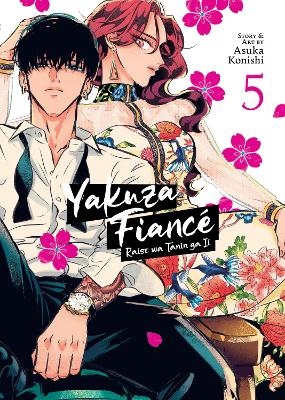 Yakuza Fiancé: Raise wa Tanin ga Ii Vol. 5 - Asuka Konishi