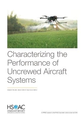 Characterizing the Performance of Uncrewed Aircraft Systems - Bradley Wilson, Shane Tierney, Rachel M Burns