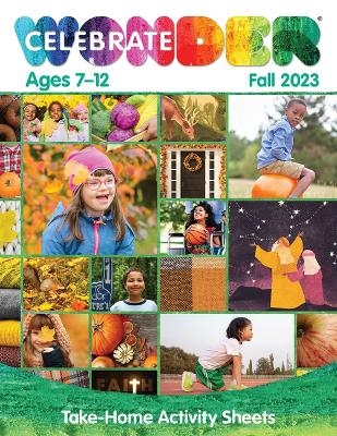 Celebrate Wonder All Ages Fall 2023 Ages 7-12 Take-Home Activity Sheets