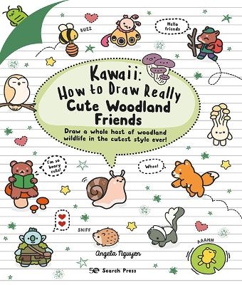 Kawaii: How to Draw Really Cute Woodland Friends - Angela Nguyen