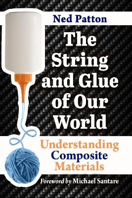 The String and Glue of Our World - Ned Patton