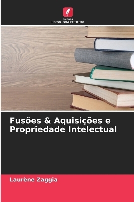 Fusões & Aquisições e Propriedade Intelectual - Laurène Zaggia