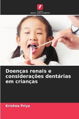 Doenças renais e considerações dentárias em crianças - Krishna Priya