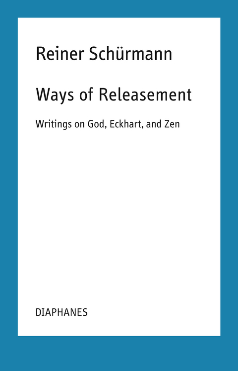 Ways of Releasement - Reiner Schürmann