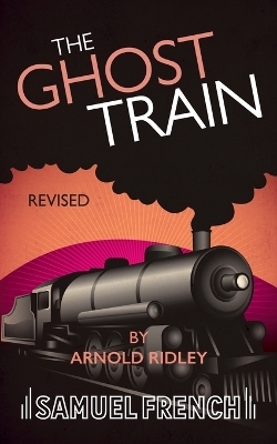 The Ghost Train (Revised) - Arnold Ridley