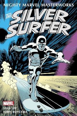 Mighty Marvel Masterworks: The Silver Surfer Vol. 1 - - Stan Lee, Roy Thomas