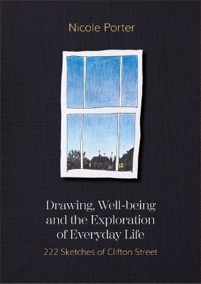 Drawing, Well-being and the Exploration of Everyday Place - Nicole Porter