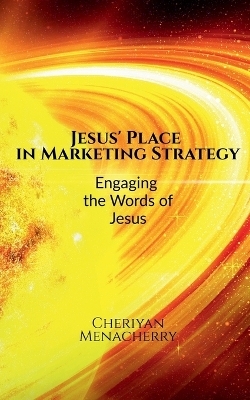 Jesus' Place in Marketing Strategy - Cheriyan Menacherry