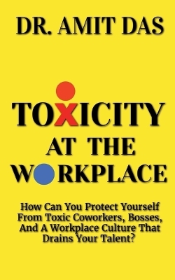 Toxicity at the Workplace - Dr Amit