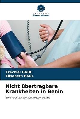 Nicht übertragbare Krankheiten in Benin - Ezéchiel GADE, Elisabeth Paul