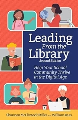 Leading From the Library - Shannon McClintock Miller, William Bass